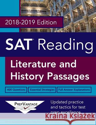SAT Reading: Literature and History, 2018-2019 Edition Prepvantage 9781981980932