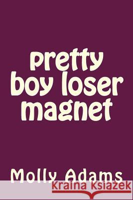 pretty boy loser magnet: pblm Adams, Molly 9781981981144