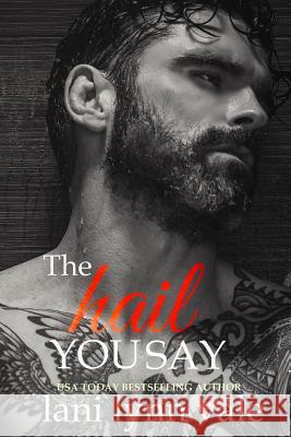 The Hail You Say Lani Lynn Vale 9781981981960 Createspace Independent Publishing Platform