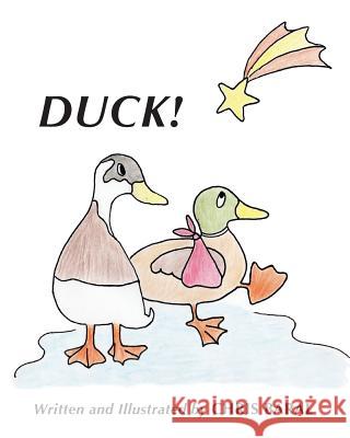 Duck! Chris Baral 9781981982752 Createspace Independent Publishing Platform