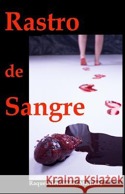 Rastro de Sangre Raquel Hernande 9781981984282 Createspace Independent Publishing Platform
