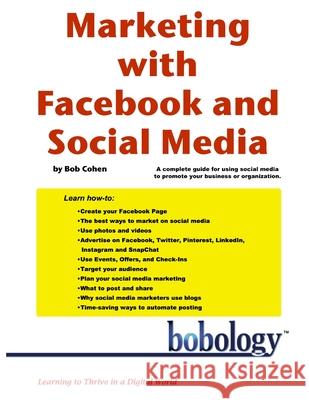 Marketing with Facebook and Social Media Bob Cohen 9781981984329 Createspace Independent Publishing Platform