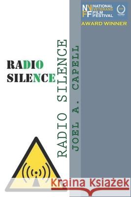 Radio Silence Joel a. Capell 9781981985302 Createspace Independent Publishing Platform