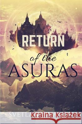 Return of the Asuras: The Sequel Svetlana Ivanova 9781981987573 Createspace Independent Publishing Platform