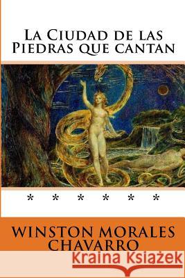 La Ciudad de las Piedras que cantan Chavarro, Winston Morales 9781981990221