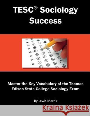 Tesc Sociology Exam Success Lewis Morris 9781981991075 Createspace Independent Publishing Platform