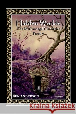 Hidden Worlds Ben Anderson, Shane Caswell 9781981991846 Createspace Independent Publishing Platform