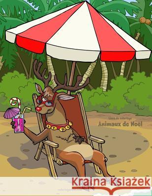 Livre de coloriage Animaux de Noël 3 & 4 Nick Snels 9781981993017 Createspace Independent Publishing Platform