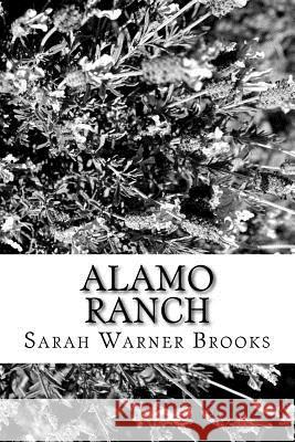 Alamo Ranch Sarah Warner Brooks 9781981993192 Createspace Independent Publishing Platform