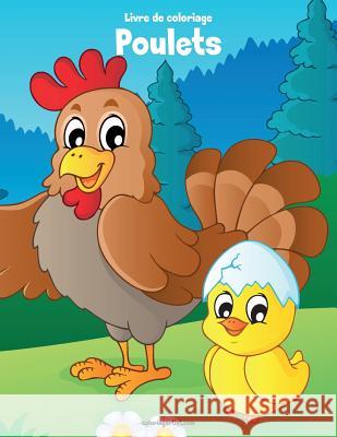 Livre de coloriage Poulets 1, 2 & 3 Nick Snels 9781981994557 Createspace Independent Publishing Platform