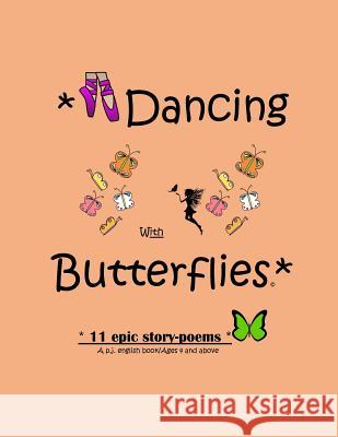 Dancing With Butterflies English, P. J. 9781981996438 Createspace Independent Publishing Platform