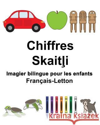 Français-Letton Chiffres Imagier bilingue pour les enfants Carlson, Suzanne 9781982001377 Createspace Independent Publishing Platform