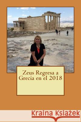 Zeus Regresa a Grecia en el 2018 Sandra de 9781982002190 Createspace Independent Publishing Platform