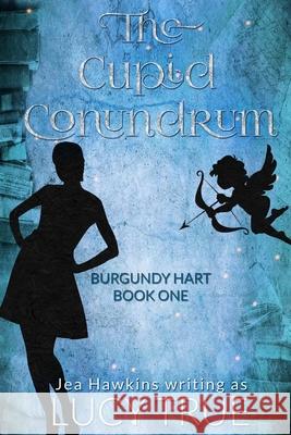 The Cupid Conundrum Lucy True 9781982003975