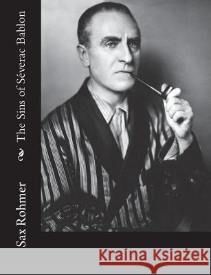 The Sins of Séverac Bablon Rohmer, Sax 9781982011147 Createspace Independent Publishing Platform