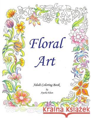 Adult Coloring Book MS Ayesha Khan 9781982016043