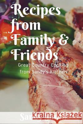 Recipes from Family and Friends Sandy Smith 9781982026882