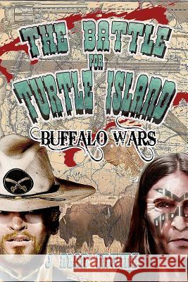 The Battle for Turtle Island J Alan Erwine 9781982027261 Createspace Independent Publishing Platform