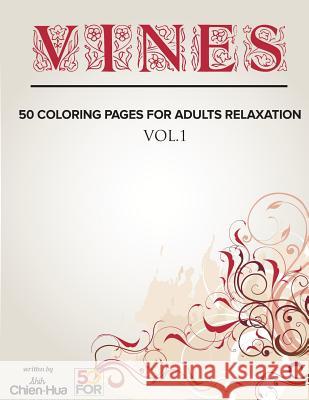 Vines 50 Coloring Pages For Adults Relaxation Vol.1 Shih, Chien Hua 9781982030148