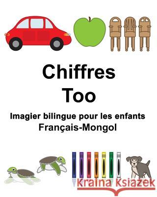 Français-Mongol Chiffres/Too Imagier bilingue pour les enfants Carlson, Suzanne 9781982032364 Createspace Independent Publishing Platform