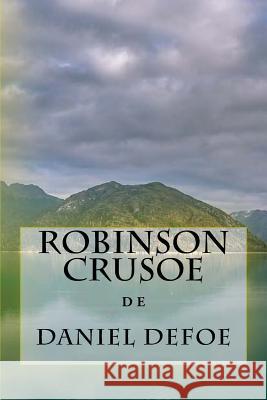 Robinson Crusoe Daniel Defoe Anton Rivas 9781982040680 Createspace Independent Publishing Platform