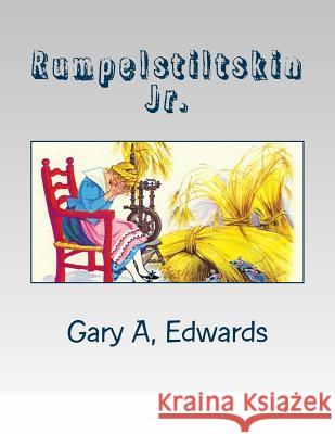 Rumpelstiltskin Jr. Gary A. Edwards 9781982041878 Createspace Independent Publishing Platform