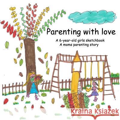 Parenting with love Zhu, Huaixiang 9781982043278 Createspace Independent Publishing Platform