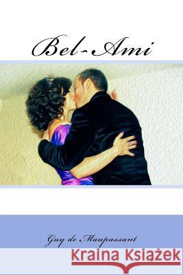 Bel-Ami Guy d 9781982044046 Createspace Independent Publishing Platform