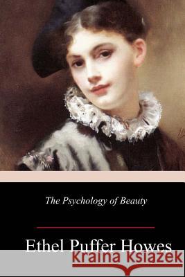 The Psychology of Beauty Ethel Puffer Howes 9781982048419 Createspace Independent Publishing Platform