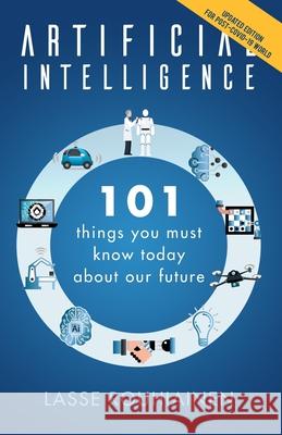 Artificial Intelligence: 101 Things You Must Know Today About Our Future Rouhiainen, Lasse 9781982048808