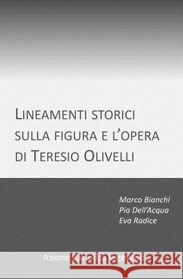 Lineamenti storici sulla figura e l'opera di Teresio Olivelli Radice, Eva 9781982048945 Createspace Independent Publishing Platform