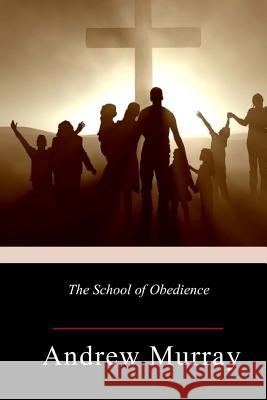 The School of Obedience Andrew Murray 9781982049041
