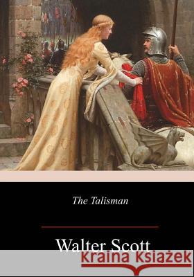 The Talisman Walter Scott 9781982050313 Createspace Independent Publishing Platform