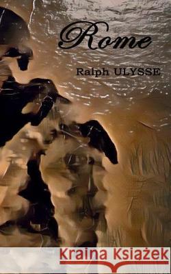 Rome: Special Edition Ralph Ulysse 9781982050542 Createspace Independent Publishing Platform