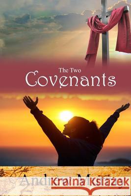 The Two Covenants Andrew Murray 9781982050566