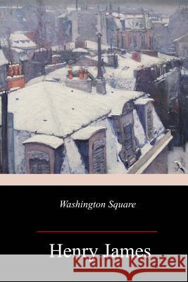 Washington Square Henry James 9781982054885