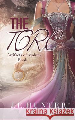 The Torc J. E. Hunter 9781982054953 Createspace Independent Publishing Platform