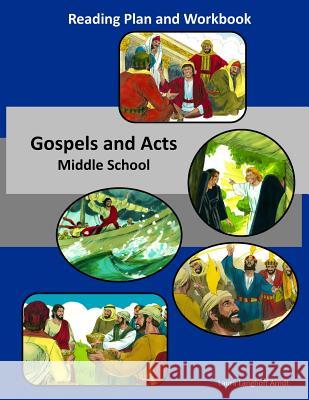 Gospel and Acts Reading Plan & Workbook: Middle School Laura R. Langhof 9781982056179 Createspace Independent Publishing Platform