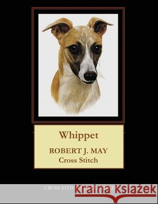 Whippet: Robt. J. May Cross Stitch Pattern Cross Stitch Collectibles Kathleen George 9781982058517