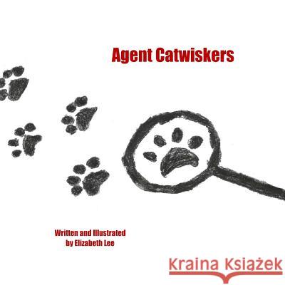 Agent Catwiskers Elizabeth Lee 9781982060640