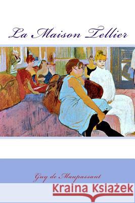 La Maison Tellier Guy d Henri d 9781982065737 Createspace Independent Publishing Platform