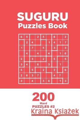 Suguru - 200 Hard Puzzles 9x9 (Volume 2) Oliver Quincy 9781982068318 Createspace Independent Publishing Platform