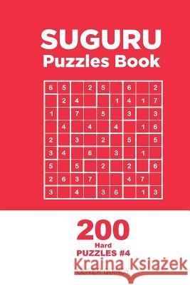 Suguru - 200 Hard Puzzles 9x9 (Volume 4) Oliver Quincy 9781982068332 Createspace Independent Publishing Platform