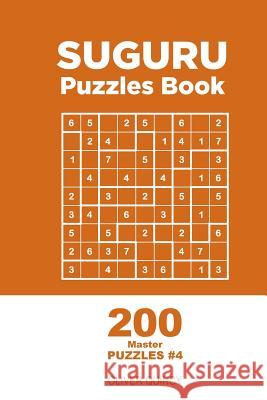 Suguru - 200 Master Puzzles 9x9 (Volume 4) Oliver Quincy 9781982068424 Createspace Independent Publishing Platform