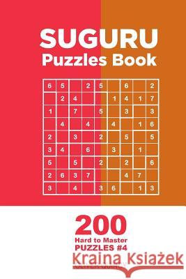 Suguru - 200 Hard to Master Puzzles 9x9 (Volume 4) Oliver Quincy 9781982068608 Createspace Independent Publishing Platform