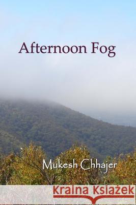 Afternoon Fog Mukesh Chhajer 9781982069490