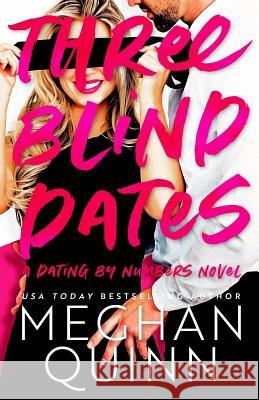 Three Blind Dates Meghan Quinn 9781982069520 Createspace Independent Publishing Platform