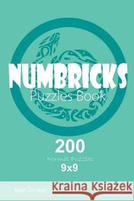 Numbricks - 200 Normal Puzzles 9x9 (Volume 3) Albert Donovan 9781982071547 Createspace Independent Publishing Platform