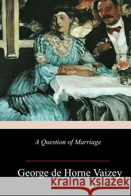 A Question of Marriage George d 9781982072223 Createspace Independent Publishing Platform