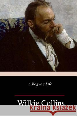A Rogue's Life Wilkie Collins 9781982072308